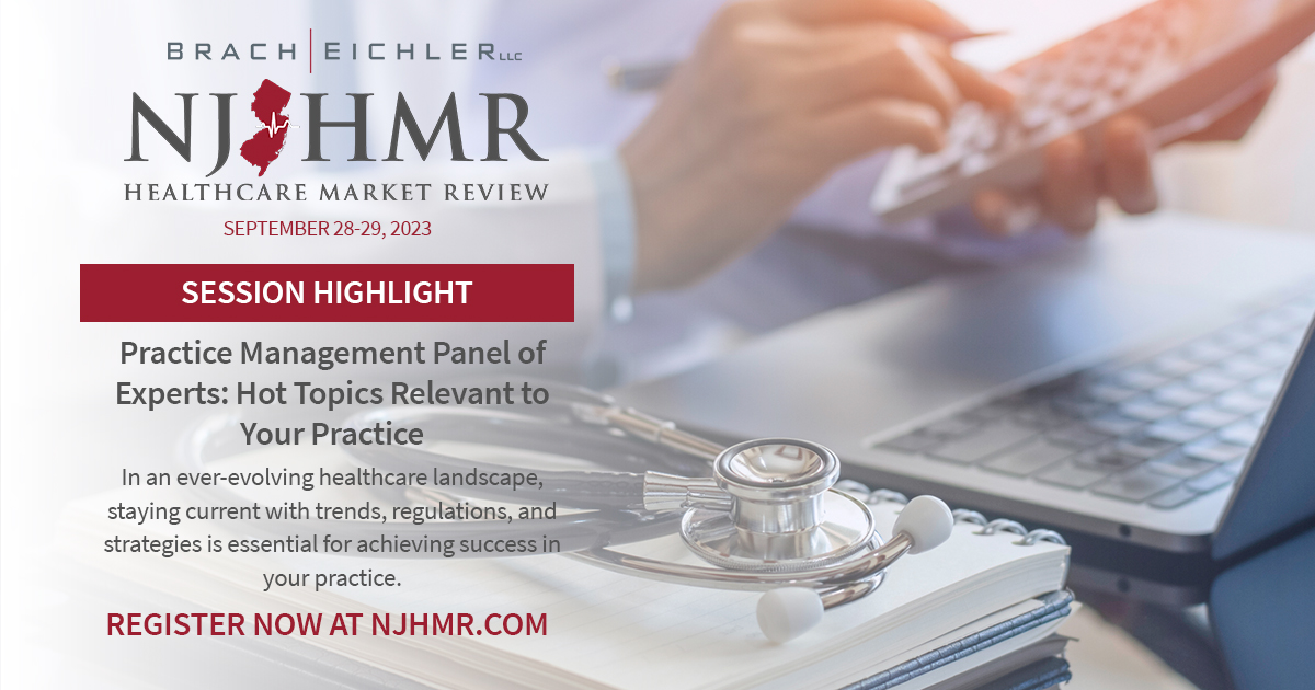 NJHMR Session Spotlight: Practice Management Panel of Experts: Hot Topics Relevant to Your Practice - NJHMR 2023 - Session Spotlight - Brach Eichler