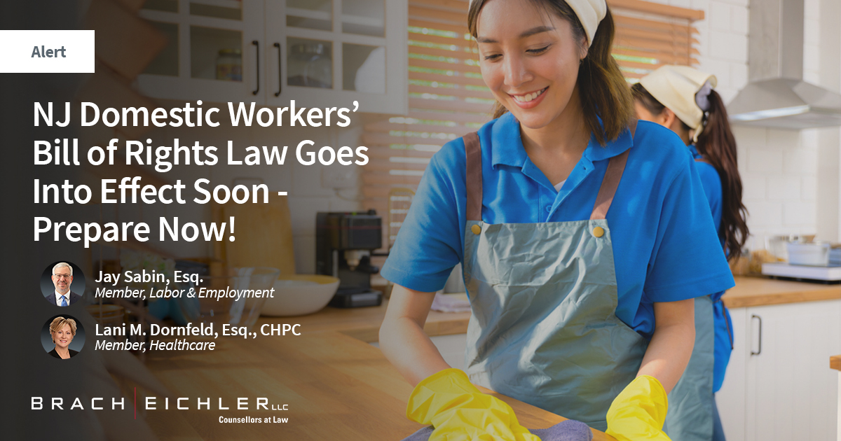 NJ Domestic Workers’ Bill of Rights Law Goes Into Effect Soon - Prepare Now! - Alert - May 2024 - Brach Eichler