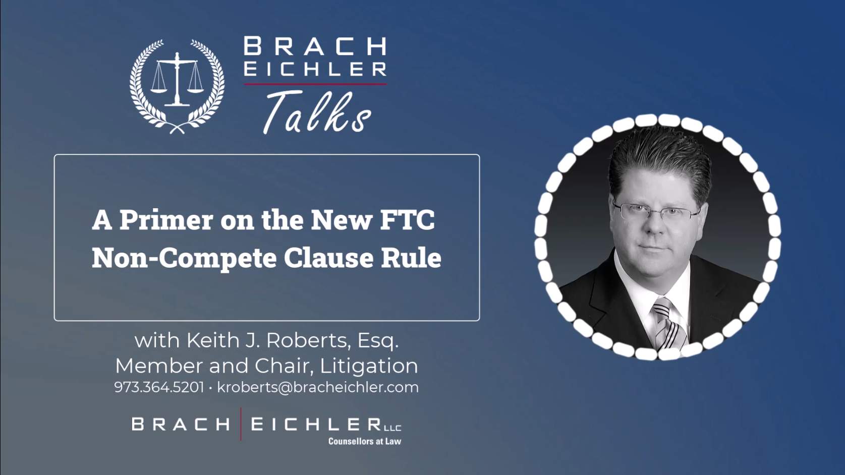 A Primer on the New FTC Non-Compete Clause Rule w/Keith J. Roberts - Podcast - May 2024 - Brach Eichler