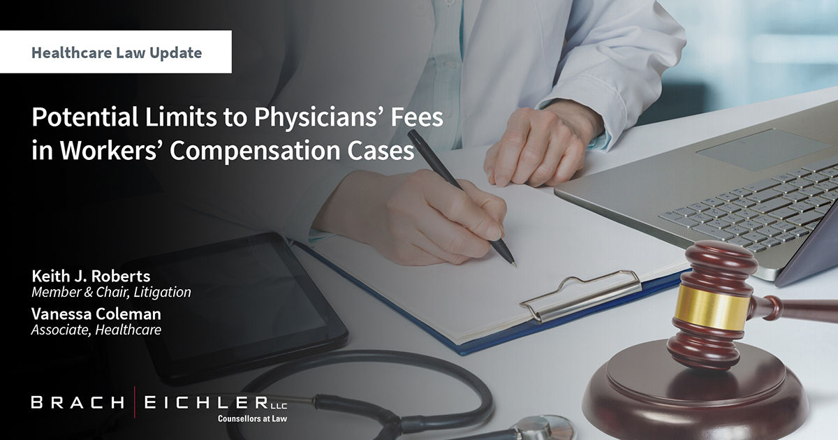Potential Limits to Physicians’ Fees in Workers’ Compensation Cases - Healthcare Law Update - March 2024 - Brach Eichler