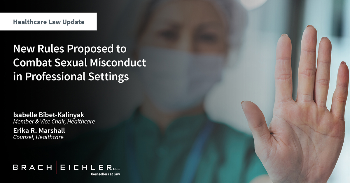 New Rules Proposed to Combat Sexual Misconduct in Professional Settings - Healthcare Law Update - April 2024 - Brach Eichler