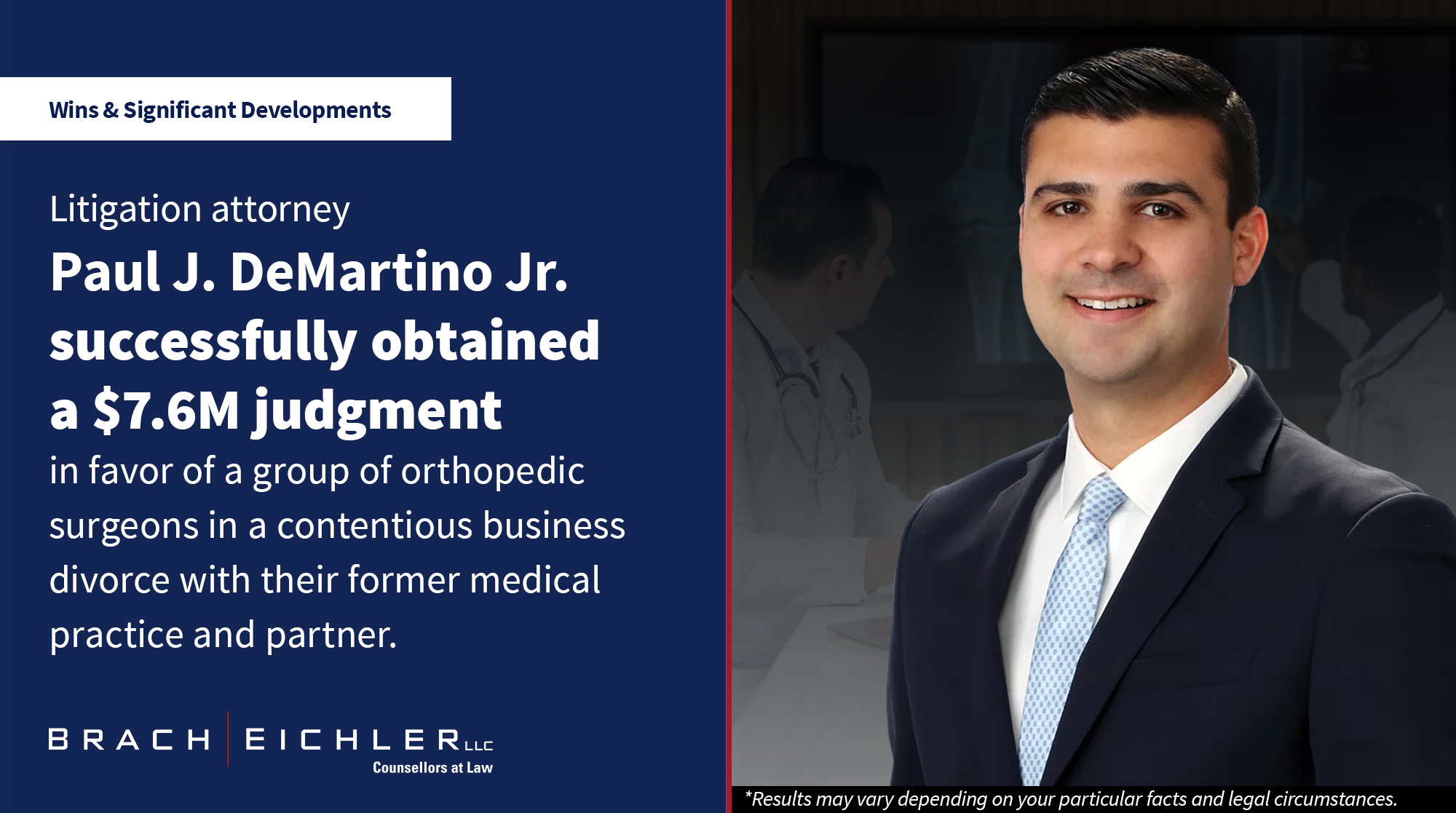 Paul J. DeMartino Jr. successfully obtained a $7.6M judgment in favor of a group of orthopedic surgeons