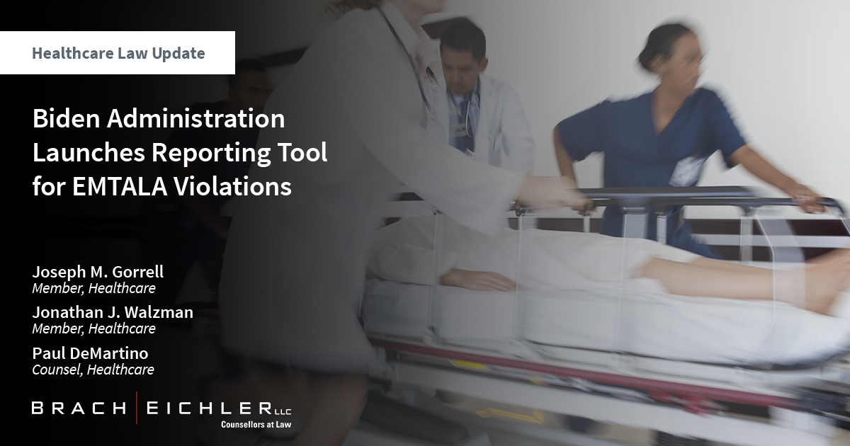 Biden Administration Launches Reporting Tool for EMTALA Violations - Healthcare Law Update - June 2024 - Brach Eichler
