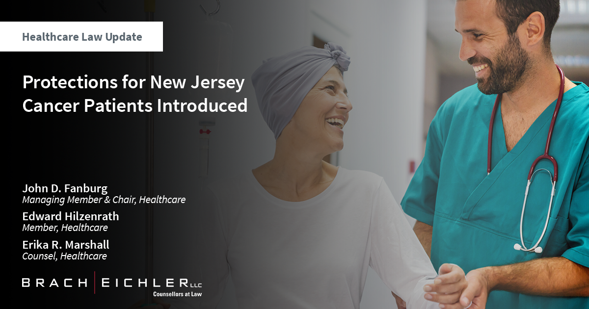 Protections for New Jersey Cancer Patients Introduced - Healthcare Law Update - June 2024 - Brach Eichler